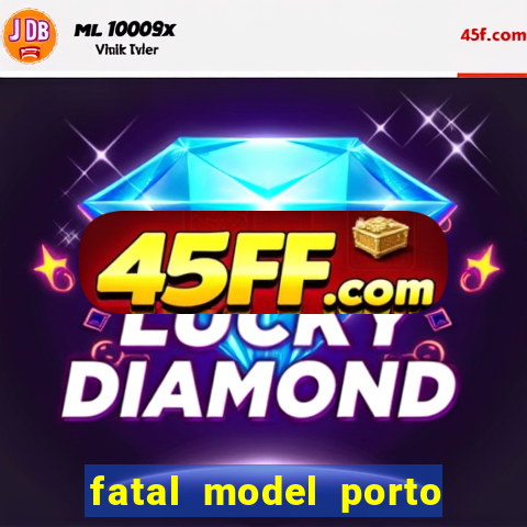 fatal model porto belo sc